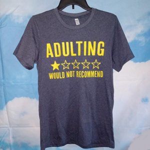 “Adulting…would not recommend” steel blue T-shirt  size Small NEW